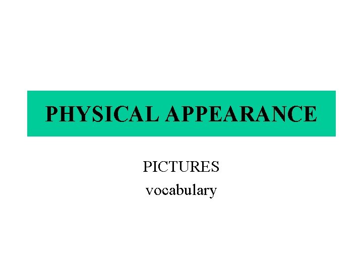 PHYSICAL APPEARANCE PICTURES vocabulary 