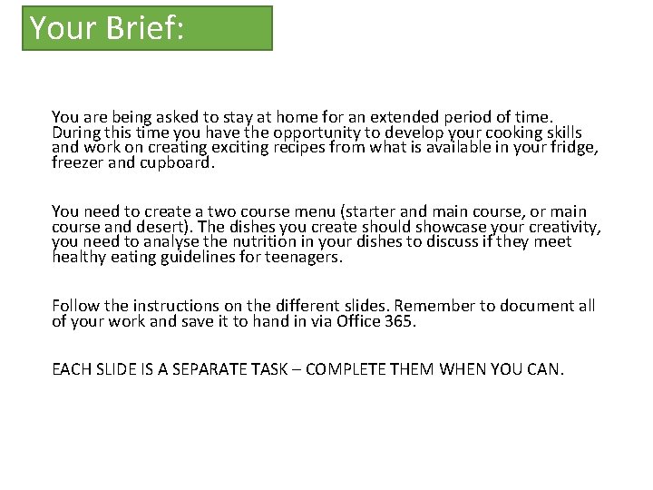 Your Brief: You are being asked to stay at home for an extended period Your Brief: You are being asked to stay at home for an extended period