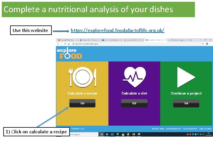 Complete a nutritional analysis of your dishes Use this website 1) Click on calculate Complete a nutritional analysis of your dishes Use this website 1) Click on calculate