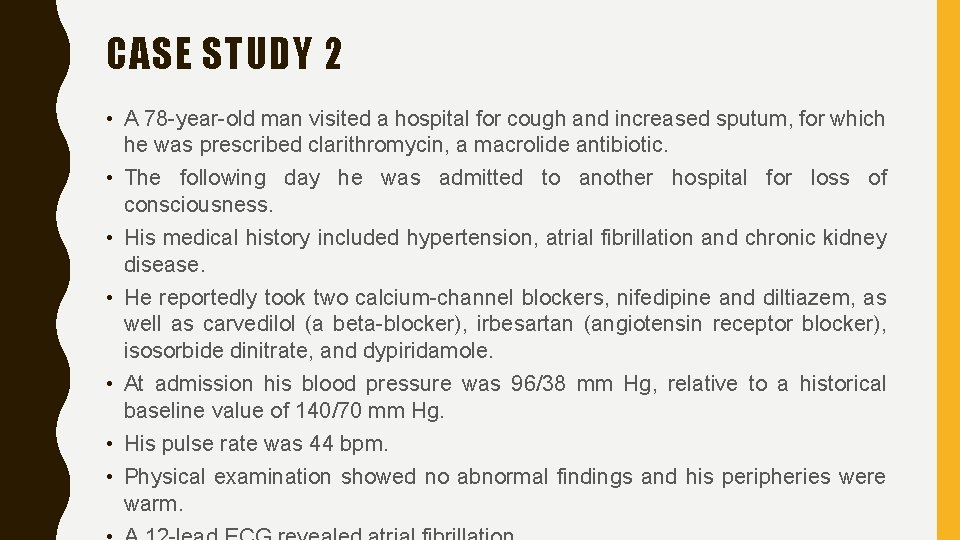 CASE STUDY 2 • A 78 -year-old man visited a hospital for cough and
