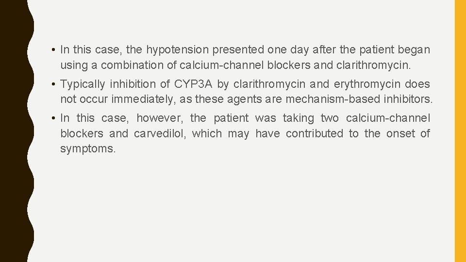  • In this case, the hypotension presented one day after the patient began
