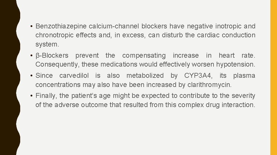  • Benzothiazepine calcium-channel blockers have negative inotropic and chronotropic effects and, in excess,