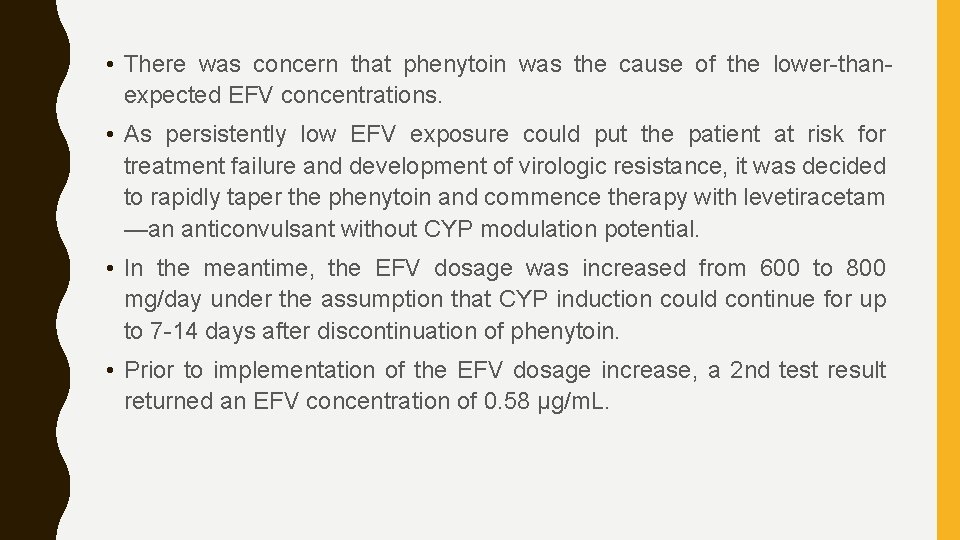  • There was concern that phenytoin was the cause of the lower-thanexpected EFV