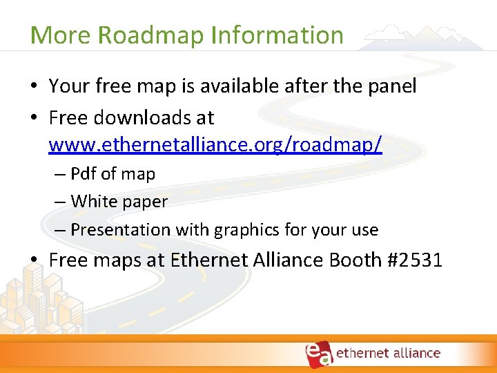 More Roadmap Information • Your free map is available after the panel • Free More Roadmap Information • Your free map is available after the panel • Free