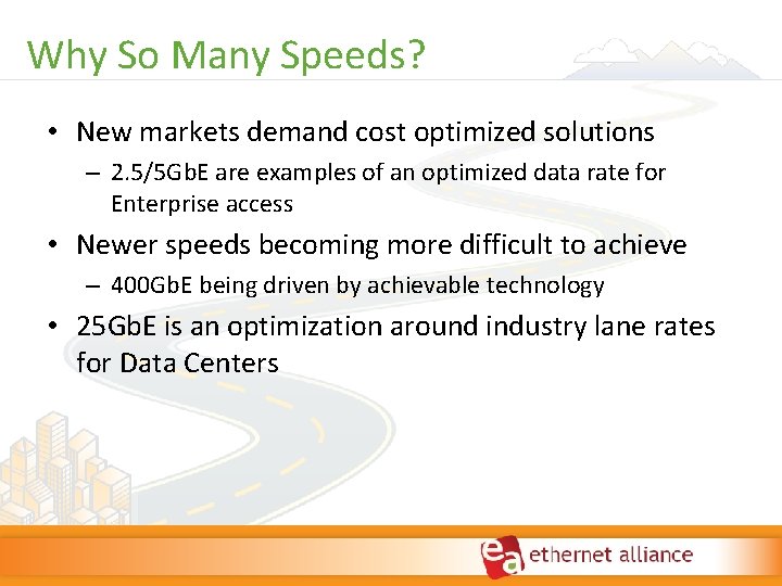 Why So Many Speeds? • New markets demand cost optimized solutions – 2. 5/5 Why So Many Speeds? • New markets demand cost optimized solutions – 2. 5/5