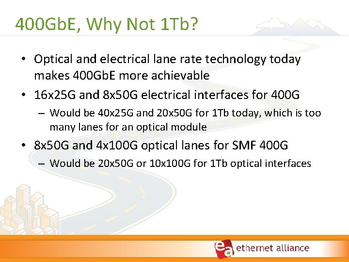 400 Gb. E, Why Not 1 Tb? • Optical and electrical lane rate technology 400 Gb. E, Why Not 1 Tb? • Optical and electrical lane rate technology