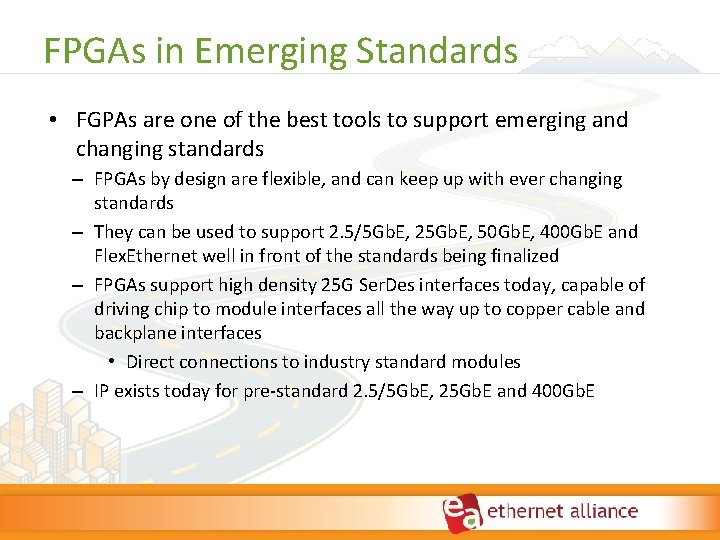 FPGAs in Emerging Standards • FGPAs are one of the best tools to support FPGAs in Emerging Standards • FGPAs are one of the best tools to support
