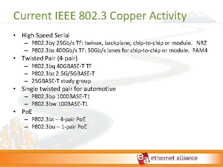 Current IEEE 802. 3 Copper Activity • High Speed Serial – P 802. 3 Current IEEE 802. 3 Copper Activity • High Speed Serial – P 802. 3