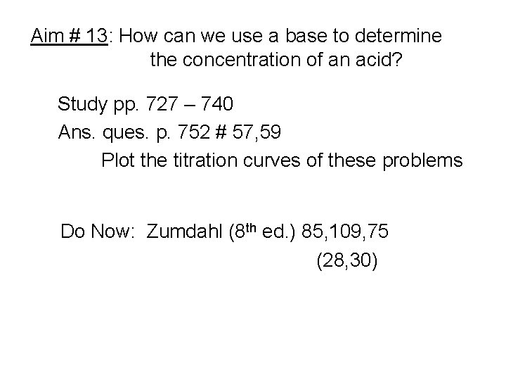 Aim # 13: How can we use a base to determine the concentration of