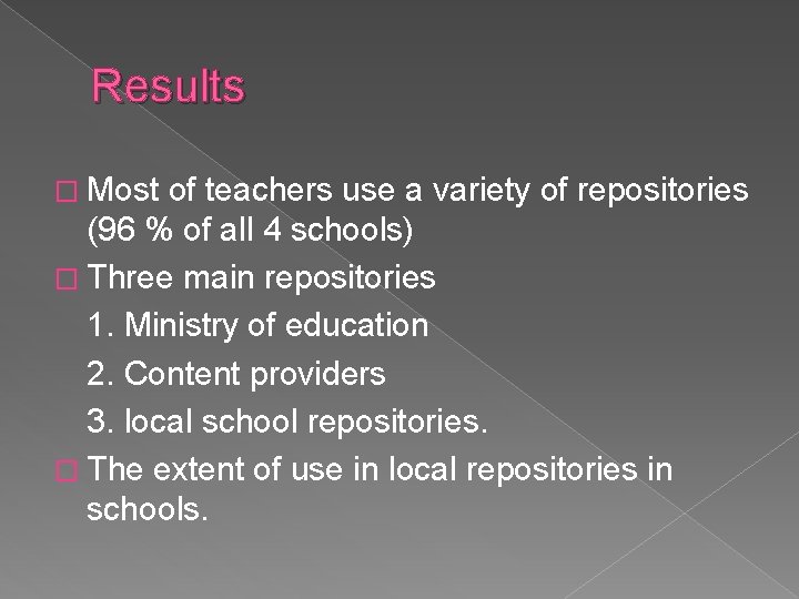 Results � Most of teachers use a variety of repositories (96 % of all