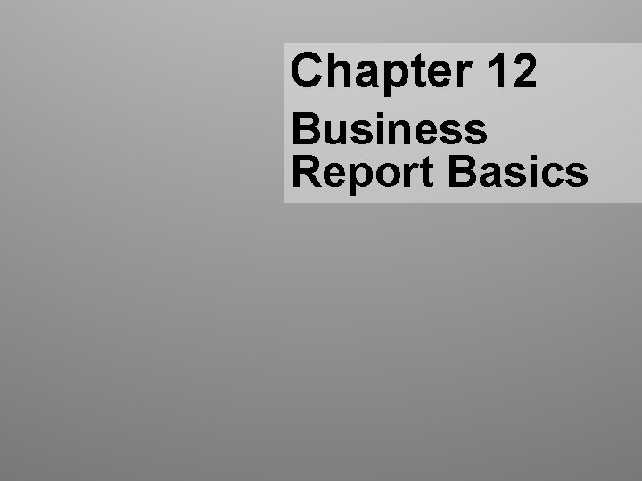 Chapter 12 Business Report Basics 