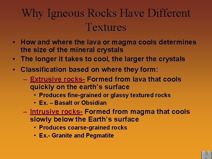 Why Igneous Rocks Have Different Textures • How and where the lava or magma