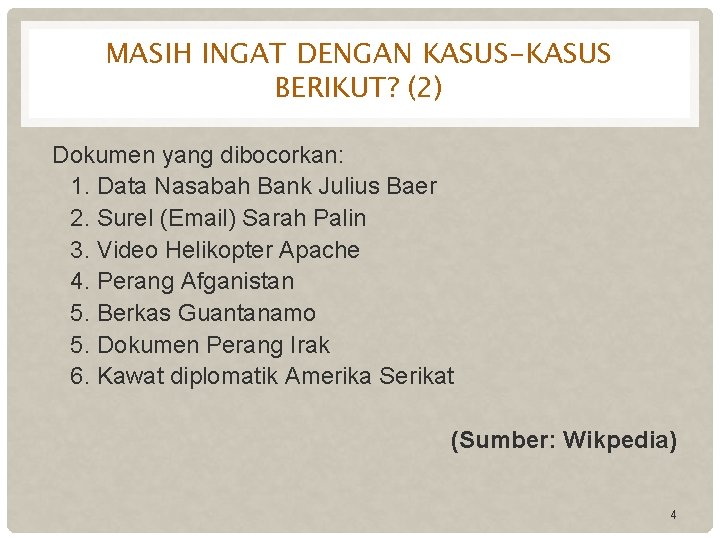 MASIH INGAT DENGAN KASUS-KASUS BERIKUT? (2) Dokumen yang dibocorkan: 1. Data Nasabah Bank Julius