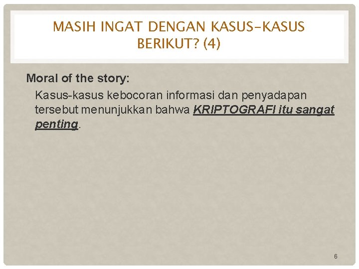 MASIH INGAT DENGAN KASUS-KASUS BERIKUT? (4) Moral of the story: Kasus-kasus kebocoran informasi dan