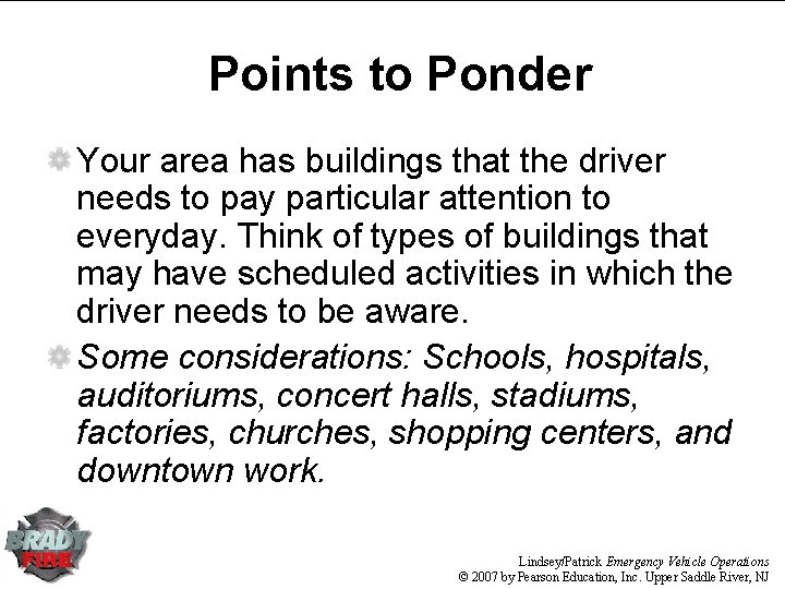 Points to Ponder Your area has buildings that the driver needs to pay particular