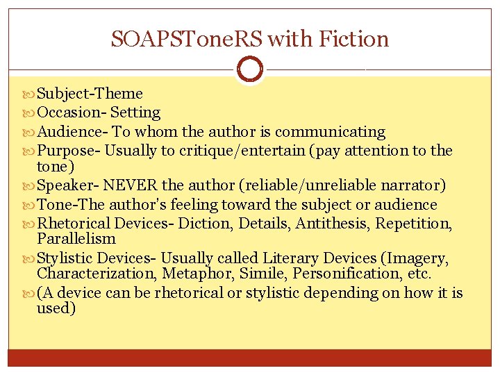 SOAPSTone. RS with Fiction Subject-Theme Occasion- Setting Audience- To whom the author is communicating