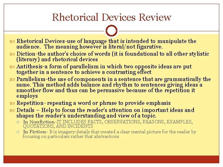 Rhetorical Devices Review Rhetorical Devices-use of language that is intended to manipulate the audience.