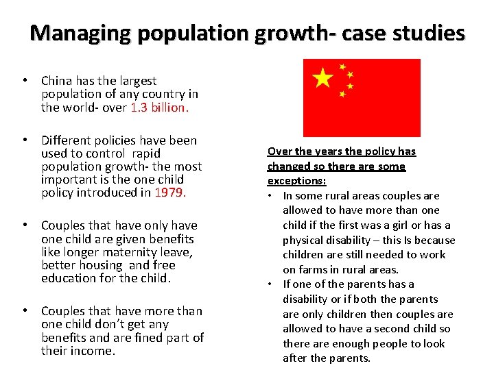 Managing population growth- case studies • China has the largest population of any country