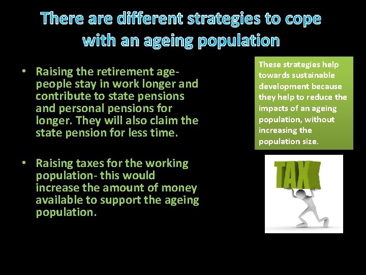  • Raising the retirement agepeople stay in work longer and contribute to state