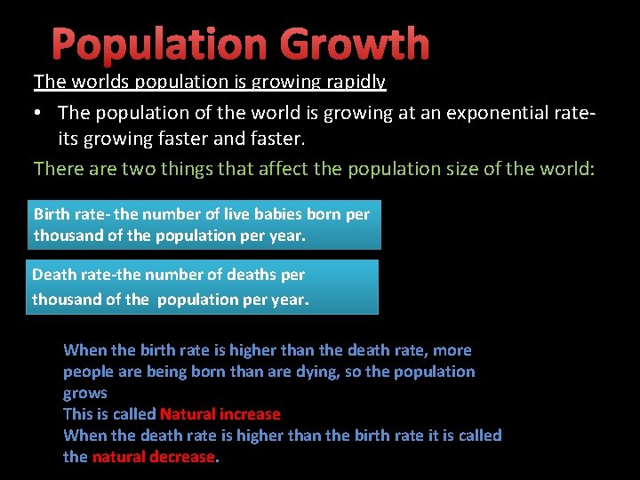 Population Growth The worlds population is growing rapidly • The population of the world