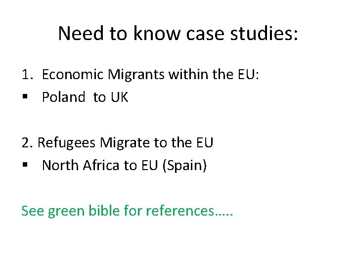 Need to know case studies: 1. Economic Migrants within the EU: § Poland to