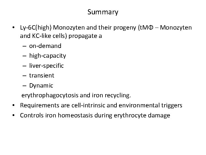 Summary • Ly-6 C(high) Monozyten and their progeny (t. MΦ – Monozyten and KC-like