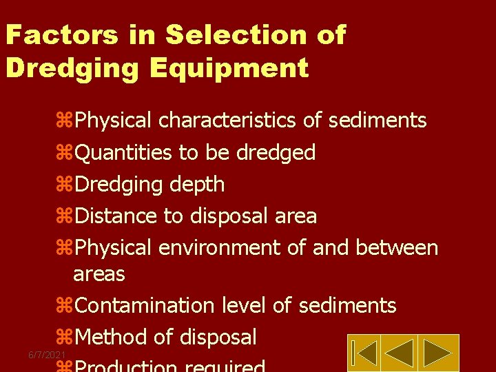 Factors in Selection of Dredging Equipment z. Physical characteristics of sediments z. Quantities to