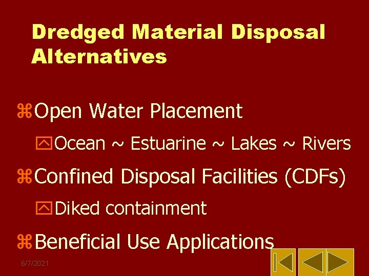 Dredged Material Disposal Alternatives z. Open Water Placement y. Ocean ~ Estuarine ~ Lakes