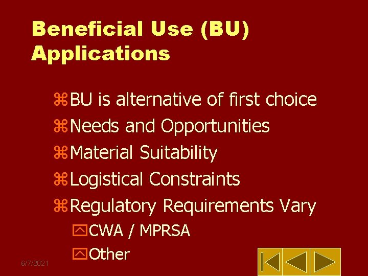 Beneficial Use (BU) Applications z. BU is alternative of first choice z. Needs and
