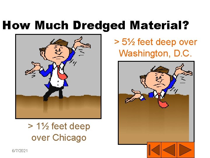 How Much Dredged Material? > 5½ feet deep over Washington, D. C. > 1½