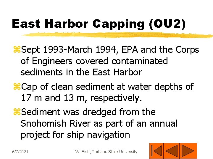 East Harbor Capping (OU 2) z. Sept 1993 -March 1994, EPA and the Corps