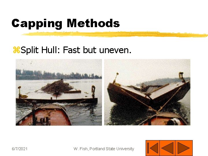 Capping Methods z. Split Hull: Fast but uneven. 6/7/2021 W. Fish, Portland State University