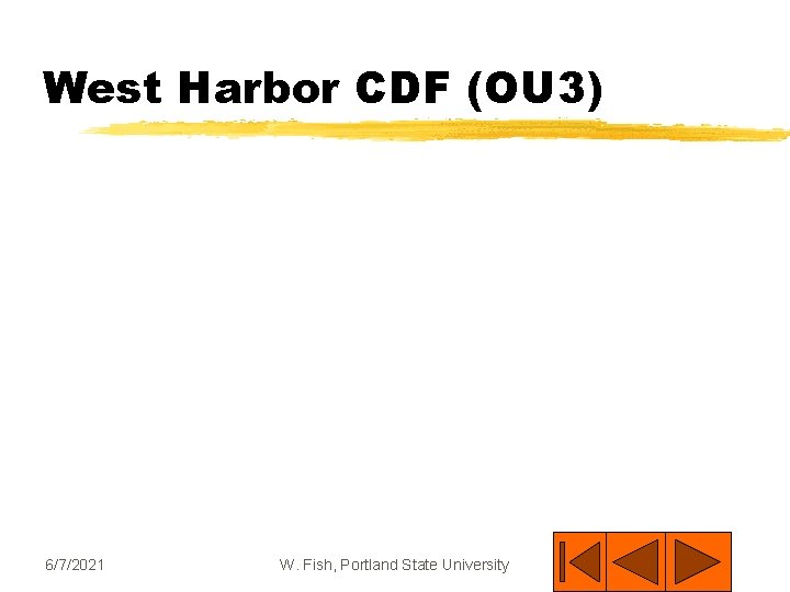 West Harbor CDF (OU 3) 6/7/2021 W. Fish, Portland State University 