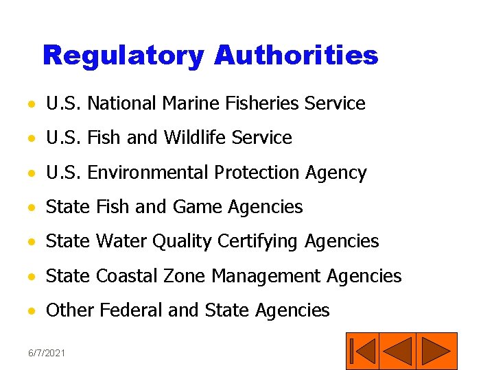 Regulatory Authorities · U. S. National Marine Fisheries Service · U. S. Fish and