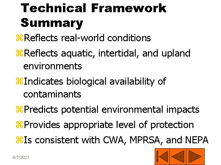 Technical Framework Summary z. Reflects real-world conditions z. Reflects aquatic, intertidal, and upland environments