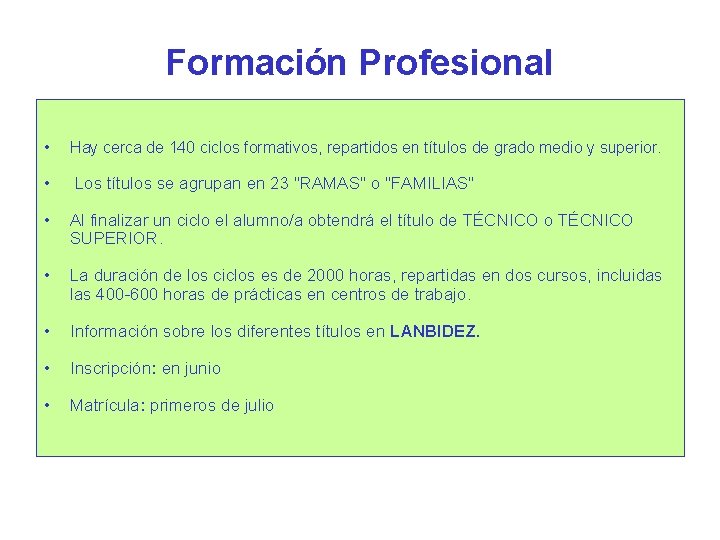 Formación Profesional • Hay cerca de 140 ciclos formativos, repartidos en títulos de grado