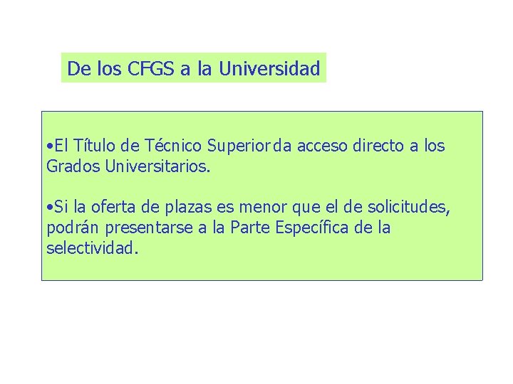 De los CFGS a la Universidad • El Título de Técnico Superior da acceso