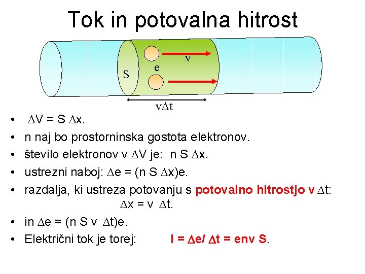 Tok in potovalna hitrost S e v. Dt v DV = S Dx. n