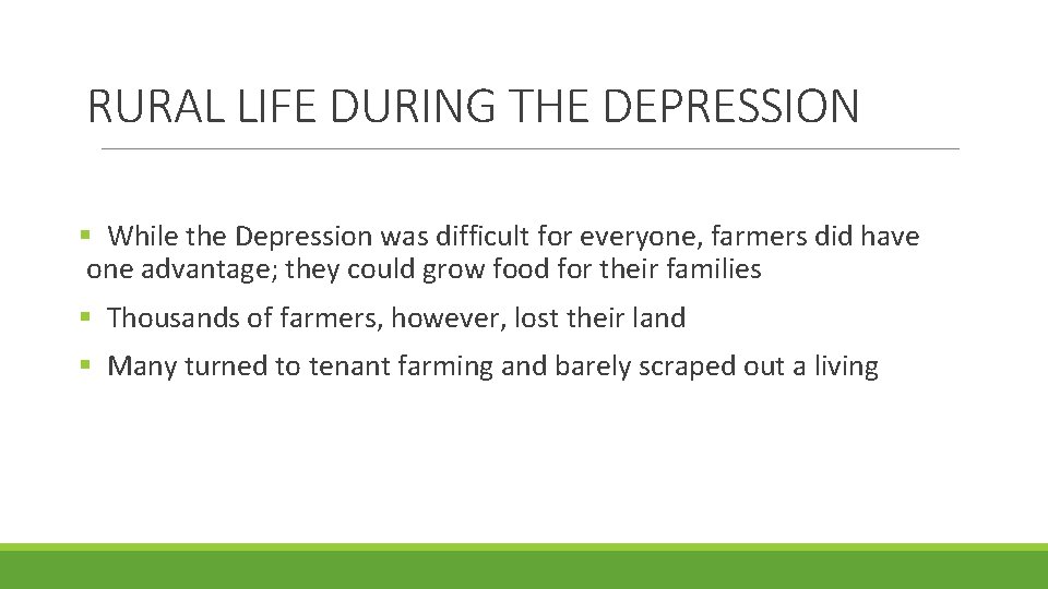 RURAL LIFE DURING THE DEPRESSION § While the Depression was difficult for everyone, farmers