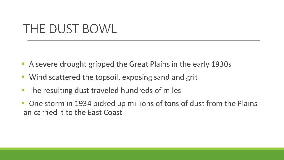 THE DUST BOWL § A severe drought gripped the Great Plains in the early