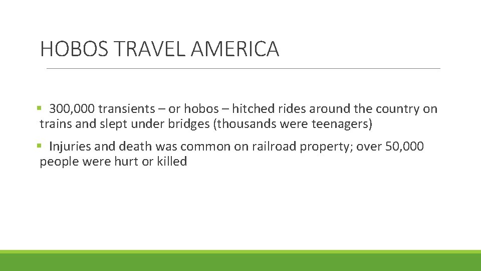 HOBOS TRAVEL AMERICA § 300, 000 transients – or hobos – hitched rides around