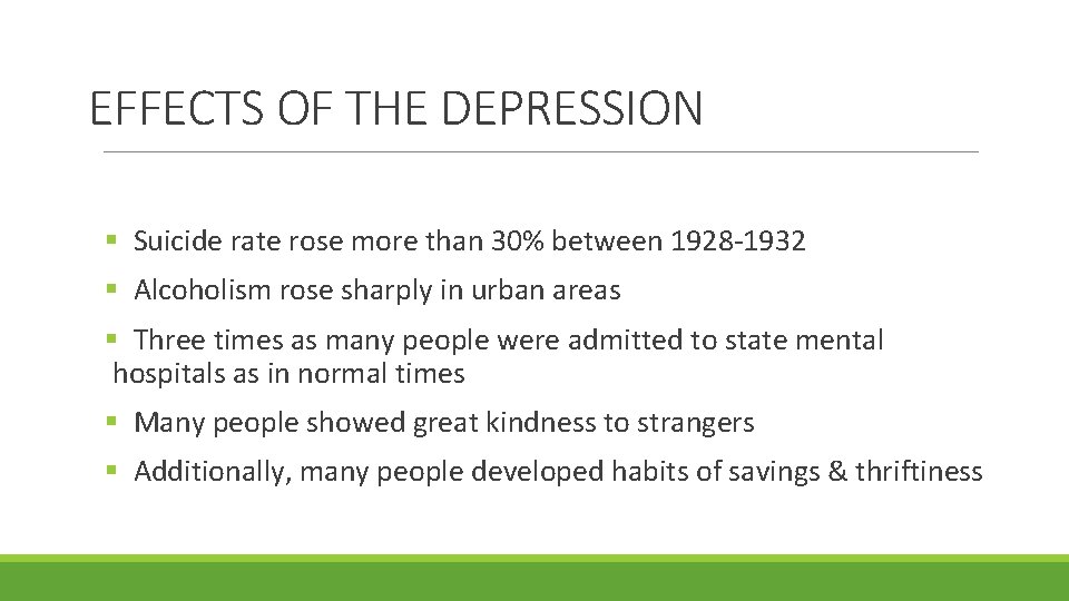 EFFECTS OF THE DEPRESSION § Suicide rate rose more than 30% between 1928 -1932