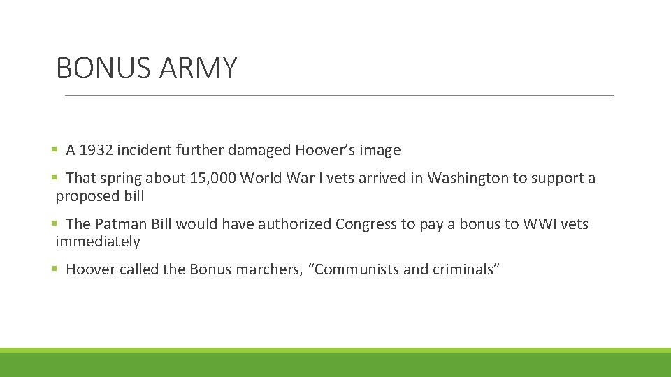 BONUS ARMY § A 1932 incident further damaged Hoover’s image § That spring about