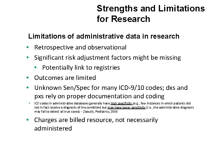 Strengths and Limitations for Research Limitations of administrative data in research • Retrospective and