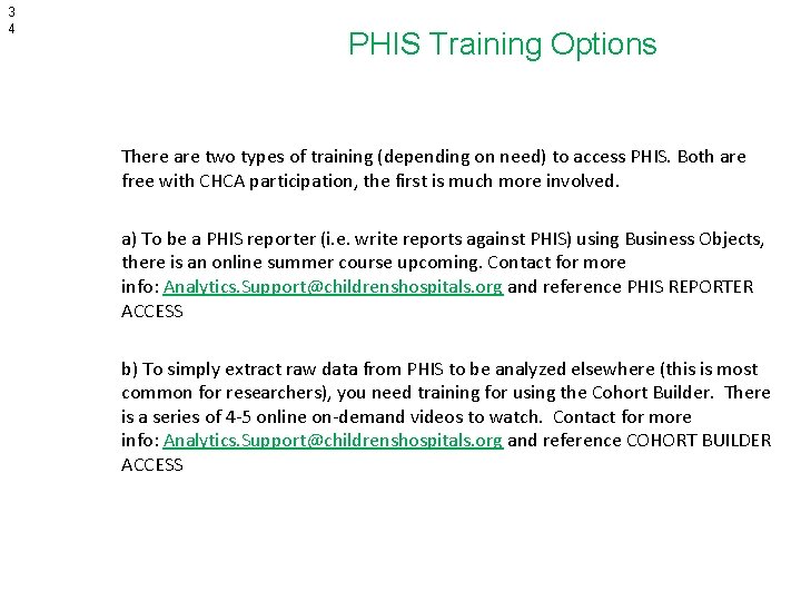 3 4 PHIS Training Options There are two types of training (depending on need)