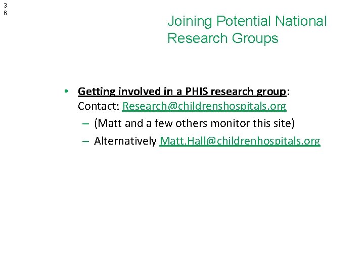 3 6 Joining Potential National Research Groups • Getting involved in a PHIS research