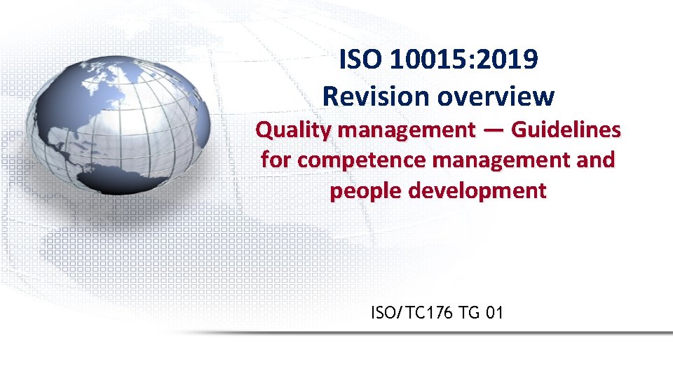 ISO 10015: 2019 Revision overview Quality management — Guidelines for competence management and people