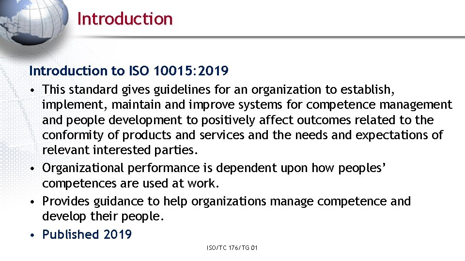 Introduction to ISO 10015: 2019 • This standard gives guidelines for an organization to