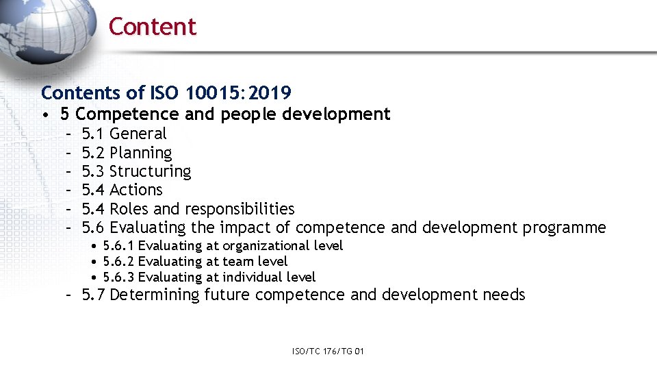 Contents of ISO 10015: 2019 • 5 Competence and people development – – –