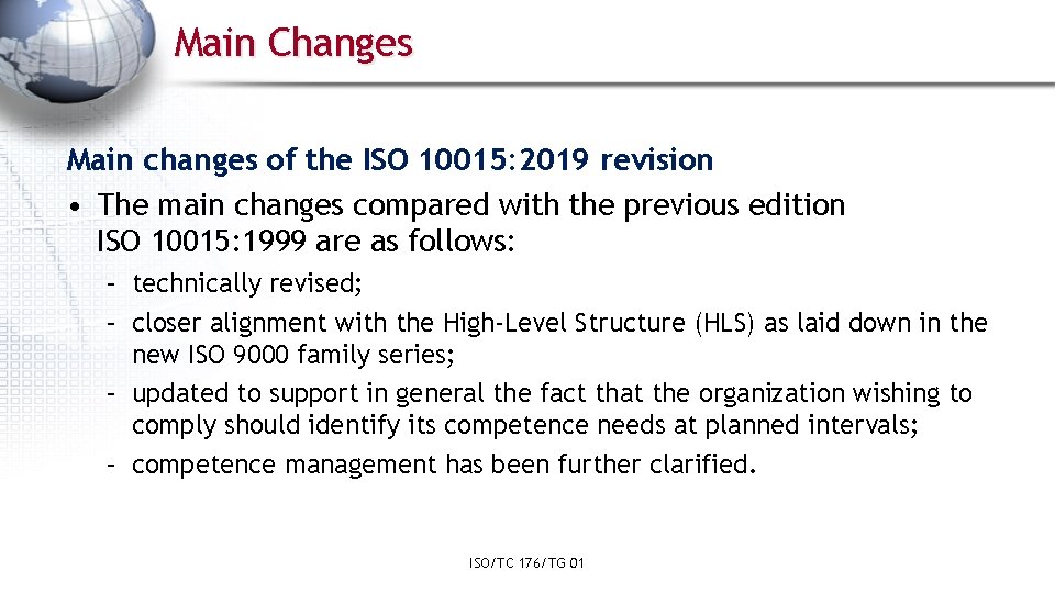 Main Changes Main changes of the ISO 10015: 2019 revision • The main changes